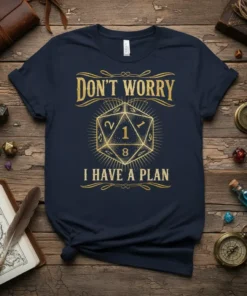 Don't Worry I Have A Plan t-shirt with a gold D20 dice graphic and vintage typography