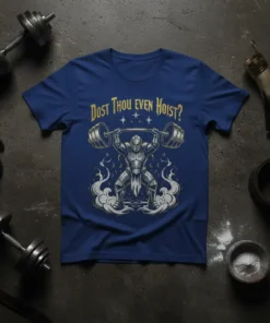 Dost Thou Even Hoist? text above knight lifting barbell on blue t-shirt, gym fitness design