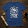 Drinking Rum Before Noon Makes You A Pirate Not An Alcoholic t-shirt with skull and crossed axes graphic