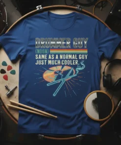 Drummer Guy (Noun) Same As A Normal Guy Just Much Cooler text and graphic on a blue t-shirt, featuring drumsticks