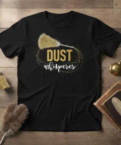 Gold glitter text "DUST whisperer" with a fluffy feather duster graphic on a black t-shirt