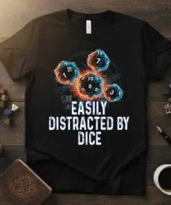 Black t-shirt with white text "Easily Distracted By Dice" and glowing polyhedral dice graphics