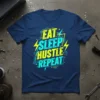 Bold blue t-shirt with "EAT SLEEP HUSTLE REPEAT" in vibrant yellow and turquoise, featuring lightning bolts and digital code graphics