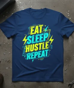 Bold blue t-shirt with "EAT SLEEP HUSTLE REPEAT" in vibrant yellow and turquoise, featuring lightning bolts and digital code graphics