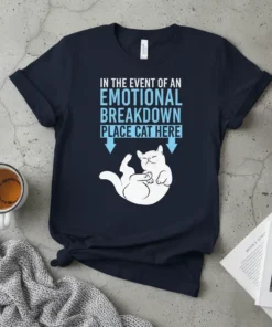 In the Event of an Emotional Breakdown Place Cat Here funny cat t-shirt with a white cartoon cat graphic