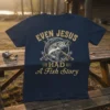 Even Jesus Had A Fish Story t-shirt with bass graphic, fishing rods, and golden text
