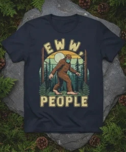 Eww People Bigfoot T-Shirt featuring a Bigfoot wearing a mask in a forest scene