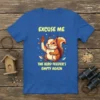 Squirrel graphic t-shirt with text "Excuse me, the bird feeder's empty again" in yellow font