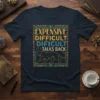 EXPENSIVE DIFFICULT DIFFICULT TALKS BACK creative graphic design printed on comfortable cotton t-shirt