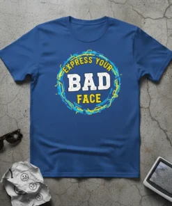 Blue t-shirt with "EXPRESS YOUR BAD FACE" in bold white and yellow text within a circular graphic design