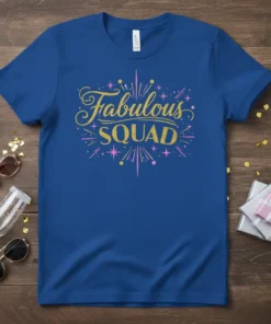 Blue t-shirt with "Fabulous SQUAD" in gold glittery font, surrounded by pink and gold bursts and stars