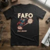 FAFO FIND OUT! Fuck Around creative graphic design printed on comfortable cotton t-shirt