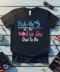 Fish-He Or Fish-She Dad To Be t-shirt with fishing theme, featuring fish graphics and text about an expectant father