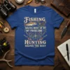 Fishing Solves Most Of My Problems Hunting Solves The Rest quote on a blue t-shirt with fish and eagle graphics