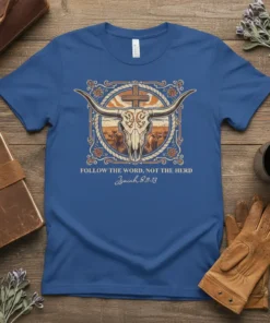 Christian t-shirt with "Follow The Word, Not The Herd" and Isaiah 8:11-13 scripture, featuring a longhorn skull and cross graphic