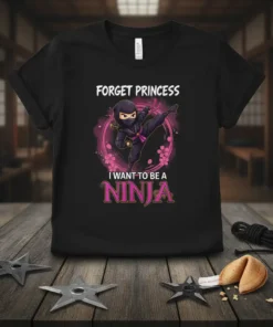 Forget Princess I Want To Be A Ninja T-Shirt design featuring a cartoon ninja girl doing a kick, surrounded by