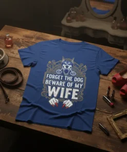 Forget The Dog Beware Of My Wife graphic t-shirt design featuring a fierce dog head and claws