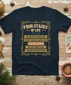 T-shirt with "Four Stages of Life" design listing beliefs about Santa Claus, featuring vintage typography and decorative borders