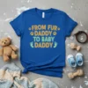 From Fur Daddy to Baby Daddy t-shirt with paw prints and baby feet graphics