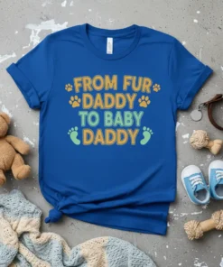 From Fur Daddy to Baby Daddy t-shirt with paw prints and baby feet graphics