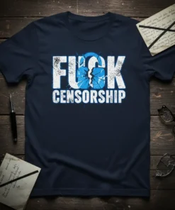 Navy blue t-shirt with white and blue "FUCK CENSORSHIP" distressed text design, symbolizing freedom of speech