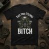 Black t-shirt with "FUCK YOUR FEELINGS ESTD 2012 BITCH" text and a distressed skull graphic with pistons