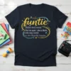 T-shirt with "funție [fuhn-tee] noun The fun aunt. Like a Mom, only way cooler. see also: Beautiful, Amazing" text in