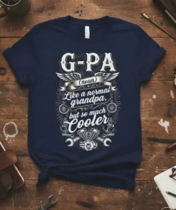 G-PA noun Like a normal grandpa but so much Cooler text with motorcycle engine graphic on navy t-shirt
