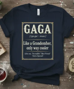 Navy t-shirt with "GAGA Like a Grandmomher, only way cooler" text in vintage style font. Includes definition and synonyms