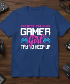 YES I'M A GAMER Girl TRY TO KEEP UP t-shirt with pixelated text and neon controllers