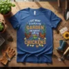 T-shirt with "I Just Want to Work in My Garden and Hangout with My Chickens" text, featuring chickens and garden