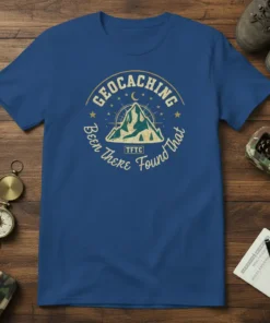 Geocaching Been There Found That T-Shirt bold graphic design printed on comfortable cotton t-shirt