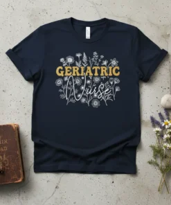 Navy t-shirt with "GERIATRIC Nurse" in gold glitter text and white floral accents