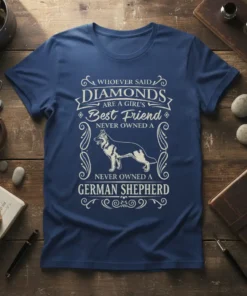 T-shirt design with text "Whoever Said Diamonds Are A Girl's Best Friend Never Owned A German Shepherd" and a German