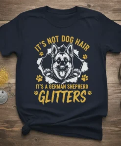 German Shepherd t-shirt with text "It's Not Dog Hair It's a German Shepherd Glitters" and paw prints