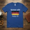 German wife happy life text with German flag colors and oak leaves graphic on a blue t-shirt