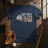 Get Your Glove Down baseball quote t-shirt with a breaking baseball graphic and distressed texture