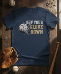 Get Your Glove Down baseball quote t-shirt with a breaking baseball graphic and distressed texture