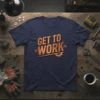 Navy t-shirt with bold orange "GET TO WORK" text and gear graphic