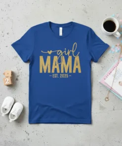 Girl Mama Est 2025 t-shirt in royal blue with gold glitter text. Features a heart and "EST. 2025" detail