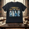 Black t-shirt with "Girls Will Be Girls" text and illustrations of four women representing freedom and votes