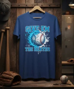 Blue t-shirt with "GIVE EM THE HEATER" text and a baseball engulfed in blue flames