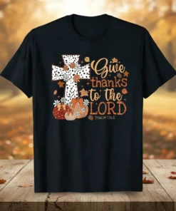 Give Thanks to the LORD PSALM 136:1 Christian Thanksgiving T-Shirt with cross and pumpkin design