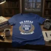 Blue t-shirt with "GO AHEAD CALL HR EST. MMXXIAV" in white and gold distressed text, featuring a crest and laurel