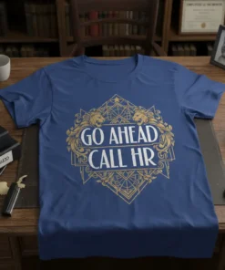 Go Ahead Call HR text design with lion graphics on a blue t-shirt, humorous office theme