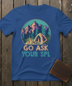 Go Ask Your Spl camping t-shirt with tent, campfire, and mountain graphic