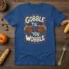 Gobble Til You Wobble Thanksgiving t-shirt with two cartoon turkeys wearing hats
