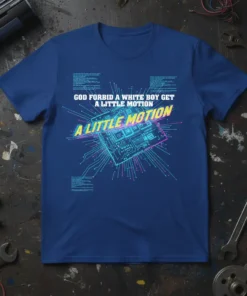 God Forbid A White Boy Get A Little Motion quote on a blue t-shirt with a retro computer circuit board