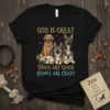 God Is Great Dogs Are Good People Are Crazy t-shirt design with golden retriever, German shepherd, pug, and bulldog graphics