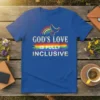Blue t-shirt with "God's Love Is Fully Inclusive" text, rainbow colors, and a dove graphic